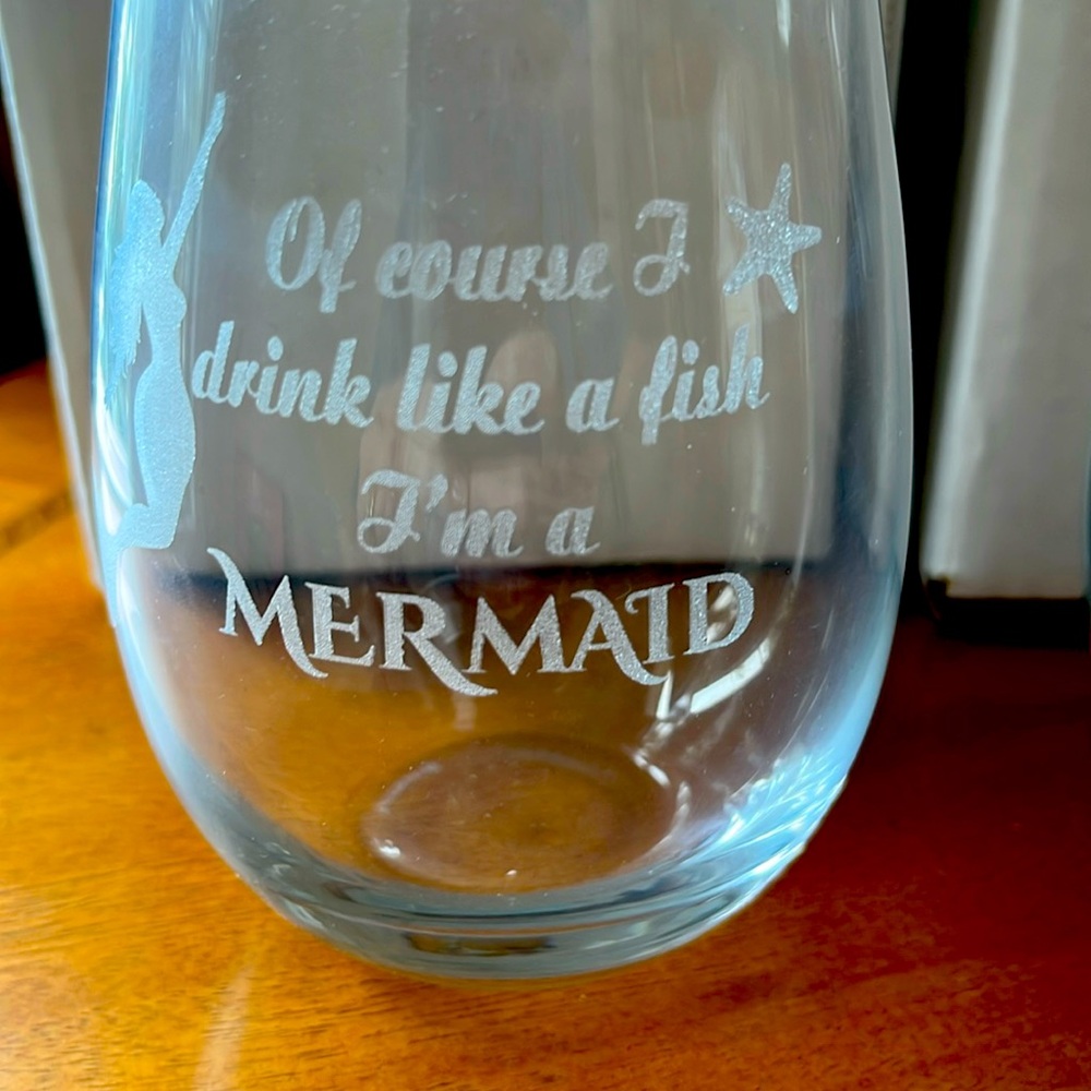 “Of course I drink like a fish, I’m a mermaid” wine glass.